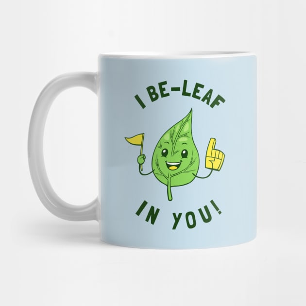 I Be Leaf In You by dumbshirts